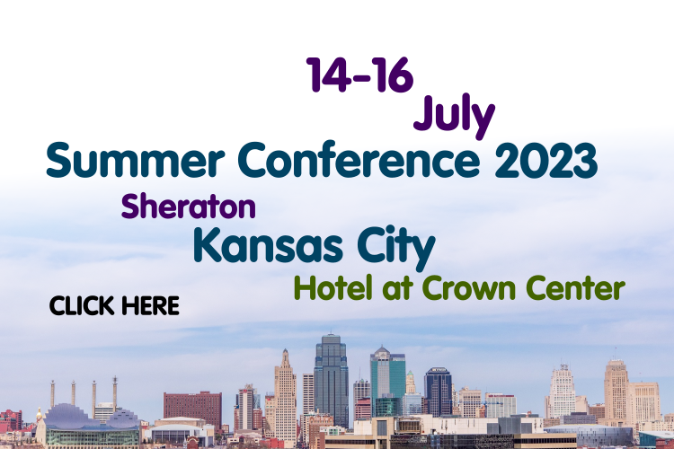 14-16 July 2023 Summer Conference Sheraton Kansas City Hotel at Crown Plaza
